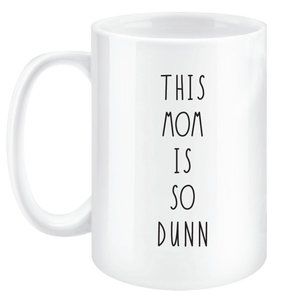 NWT THIS MOM IS SO DUNN Mug, can personalize with a name on back